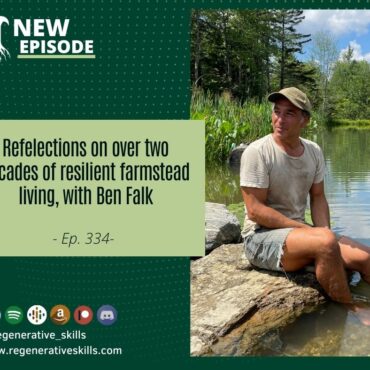 Ben Falk Reflections on 20 years of resilient homesteading